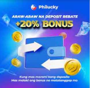 philucky 20% bonus araw araw na deposit rebate 