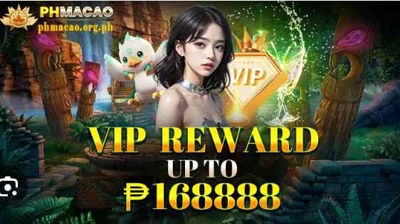 phmacao casino vip reward up to 168888