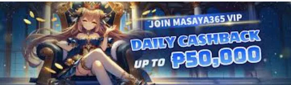 masaya 365 join vip daily cashback up to 50,000 php 