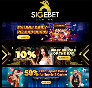 sigebet 3% unli daily reload bonus claim now 10% first reload of the day claim now 50% first deposit bonus for sports and casino claim now 