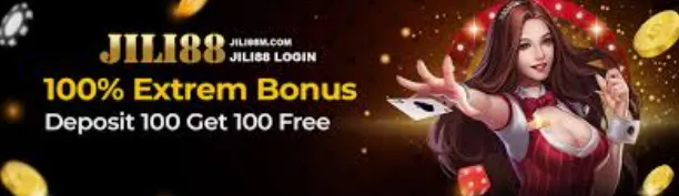 jili88 100% extrem bonus deposit 100 get 100 free 