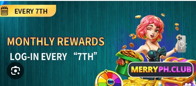 merryph every 7th monthly rewards login every 7th 