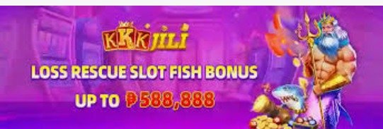 kkkjili online casino philippines loss rescue slot fish bonus up to 588,888 pesos 